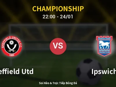 Soi Kèo Sheffield Utd vs Ipswich – 22:00 24/01 | Nhận Định, Dự Đoán Tỷ Số