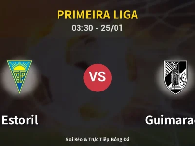 Kết Quả: Estoril 4-2 Guimaraes – Highlight & Bàn Thắng | Primeira Liga