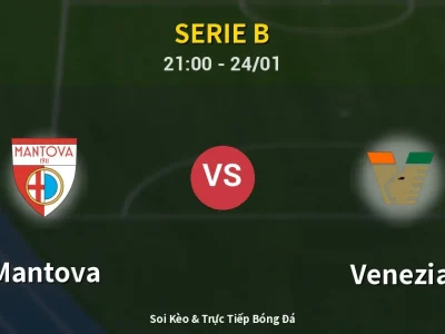 Soi Kèo Mantova vs Venezia – 21:00 24/01 | Nhận Định, Dự Đoán Tỷ Số
