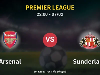 Soi Kèo Arsenal vs Sunderland – 22:00 07/02 | Nhận Định, Dự Đoán Tỷ Số