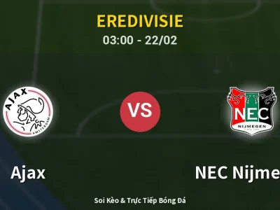 Kết Quả: Ajax 1-1 NEC Nijmegen – Highlight & Bàn Thắng | Eredivisie