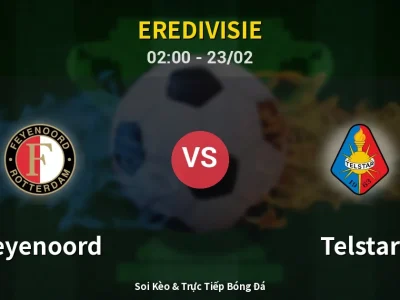 Kết Quả: Feyenoord 2-1 Telstar – Highlight & Bàn Thắng | Eredivisie
