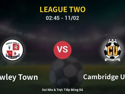 Kết Quả: Crawley Town 0-3 Cambridge United – Highlight & Bàn Thắng | League Two