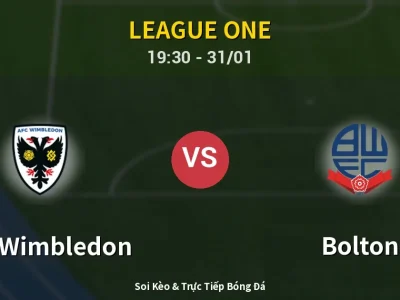 Kết Quả: AFC Wimbledon 0-1 Bolton – Highlight & Bàn Thắng | League One