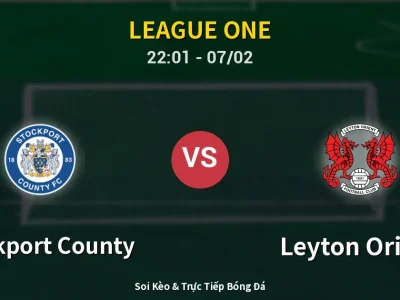 Soi Kèo Stockport County vs Leyton Orient – 22:01 07/02 | Nhận Định, Dự Đoán Tỷ Số
