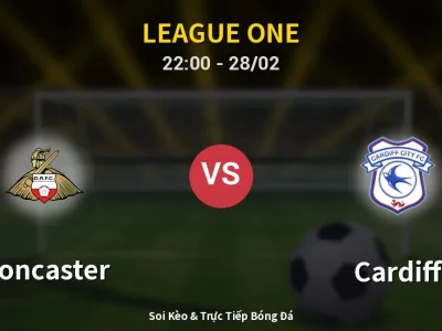 Soi Kèo Doncaster vs Cardiff – 22:00 28/02 | Nhận Định, Dự Đoán Tỷ Số