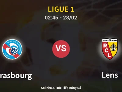 Kết Quả: Strasbourg 1-1 Lens – Highlight & Bàn Thắng | Ligue 1
