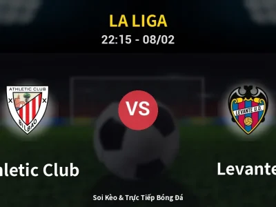 Soi Kèo Athletic Club vs Levante – 22:15 08/02 | Nhận Định, Dự Đoán Tỷ Số