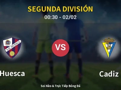 Kết Quả: Huesca 1-0 Cadiz – Highlight & Bàn Thắng | Segunda División