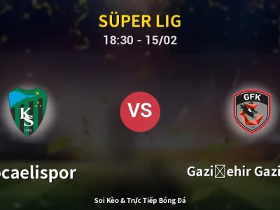 Kết Quả: Kocaelispor 3-0 Gazişehir Gaziantep – Highlight & Bàn Thắng | Süper Lig