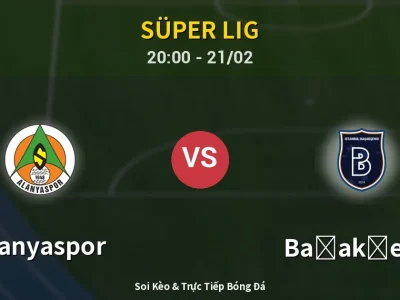 Kết Quả: Alanyaspor 1-2 Başakşehir – Highlight & Bàn Thắng | Süper Lig