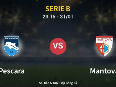 Soi Kèo Pescara vs Mantova – 23:15 31/01 | Nhận Định, Dự Đoán Tỷ Số