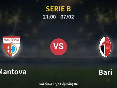 Soi Kèo Mantova vs Bari – 21:00 07/02 | Nhận Định, Dự Đoán Tỷ Số