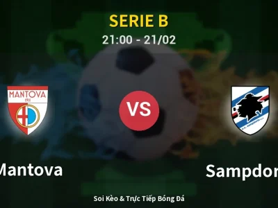 🔴 Trực Tiếp: Mantova 0-1 Sampdoria – Link Xem Serie B (Full HD)