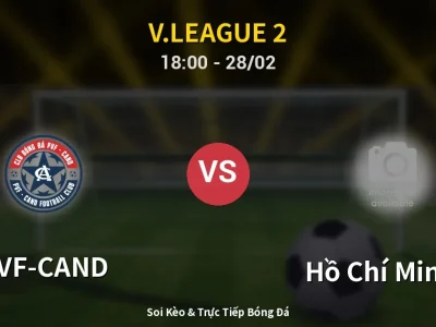 Soi Kèo PVF-CAND vs Hồ Chí Minh II – 18:00 28/02 | Nhận Định, Dự Đoán Tỷ Số