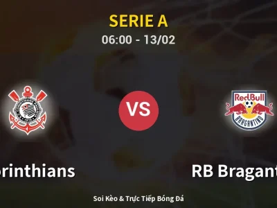 Kết Quả: Corinthians 2-0 RB Bragantino – Highlight & Bàn Thắng | Serie A