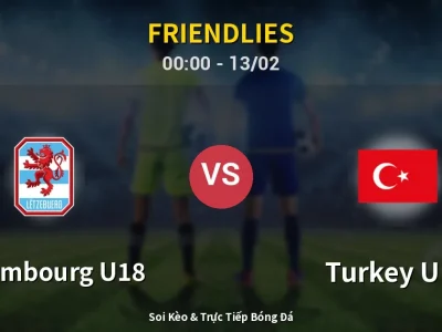 Kết Quả: Luxembourg U18 0-1 Turkey U18 – Highlight & Bàn Thắng | Friendlies