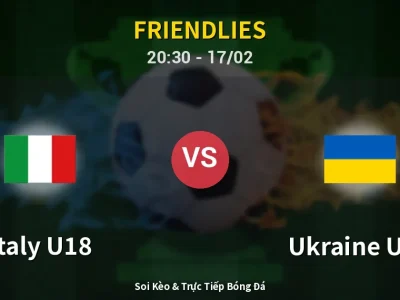 Soi Kèo Italy U18 vs Ukraine U18 – 20:30 17/02 | Nhận Định, Dự Đoán Tỷ Số