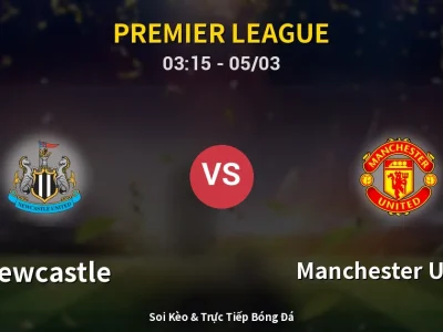 Kết Quả: Newcastle 2-1 Manchester United – Highlight & Bàn Thắng | Premier League