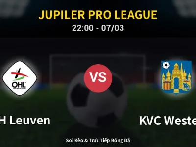 Soi Kèo OH Leuven vs KVC Westerlo – 22:00 07/03 | Nhận Định, Dự Đoán Tỷ Số