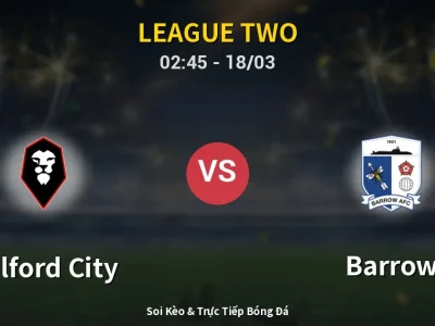 🔴 Trực Tiếp: Salford City 1-0 Barrow – Link Xem League Two (Full HD)