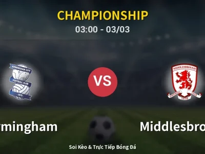 Kết Quả: Birmingham 1-3 Middlesbrough – Highlight & Bàn Thắng | Championship