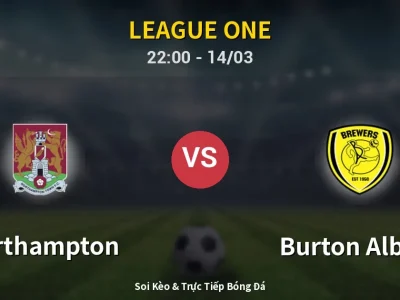 🔴 Trực Tiếp: Northampton 0-0 Burton Albion – Link Xem League One (Full HD)