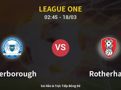 Kết Quả: Peterborough 5-0 Rotherham – Highlight & Bàn Thắng | League One