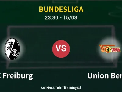 Soi Kèo SC Freiburg vs Union Berlin – 23:30 15/03 | Nhận Định, Dự Đoán Tỷ Số