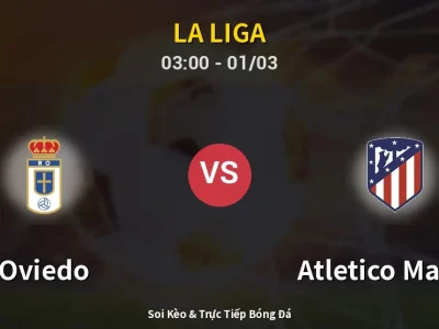 Kết Quả: Oviedo 0-1 Atletico Madrid – Highlight & Bàn Thắng | La Liga