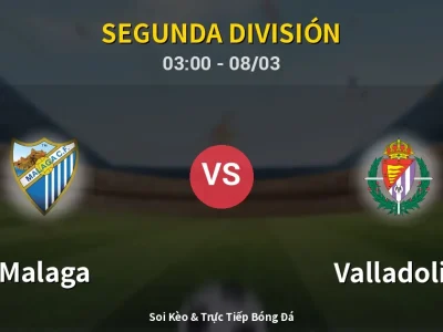 Kết Quả: Malaga 3-3 Valladolid – Highlight & Bàn Thắng | Segunda División