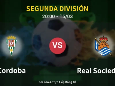 Soi Kèo Cordoba vs Real Sociedad II – 20:00 15/03 | Nhận Định, Dự Đoán Tỷ Số