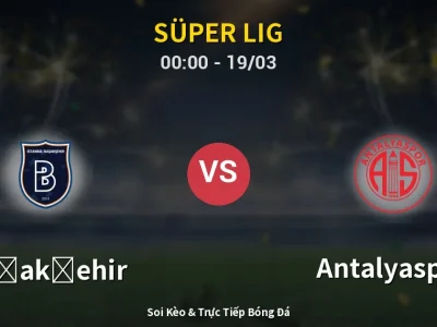 Kết Quả: Başakşehir 0-0 Antalyaspor – Highlight & Bàn Thắng | Süper Lig