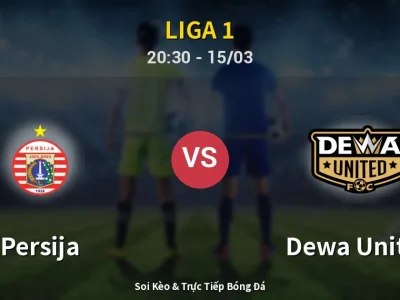 Soi Kèo Persija vs Dewa United – 20:30 15/03 | Nhận Định, Dự Đoán Tỷ Số