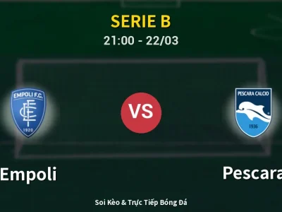 Soi Kèo Empoli vs Pescara – 21:00 22/03 | Nhận Định, Dự Đoán Tỷ Số
