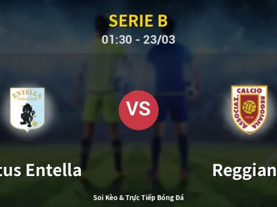 Kết Quả: Virtus Entella 3-0 Reggiana – Highlight & Bàn Thắng | Serie B