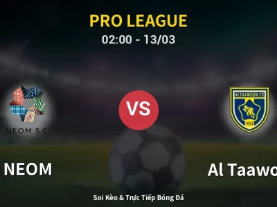 Kết Quả: NEOM 2-2 Al Taawon – Highlight & Bàn Thắng | Pro League