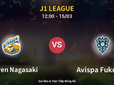 Soi Kèo V-varen Nagasaki vs Avispa Fukuoka – 12:00 15/03 | Nhận Định, Dự Đoán Tỷ Số
