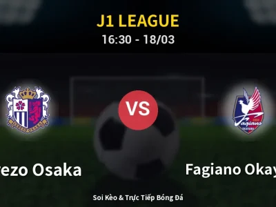 Soi Kèo Cerezo Osaka vs Fagiano Okayama – 16:30 18/03 | Nhận Định, Dự Đoán Tỷ Số