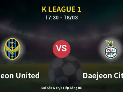 Soi Kèo Incheon United vs Daejeon Citizen – 17:30 18/03 | Nhận Định, Dự Đoán Tỷ Số