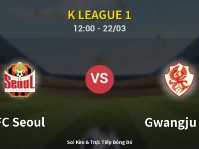 Kết Quả: FC Seoul 5-0 Gwangju FC – Highlight & Bàn Thắng | K League 1