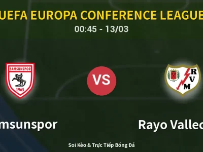Kết Quả: Samsunspor 1-3 Rayo Vallecano – Highlight & Bàn Thắng | UEFA Europa Conference League