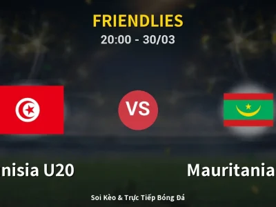🔴 Trực Tiếp: Tunisia U20 2-0 Mauritania U20 – Link Xem Friendlies (Full HD)