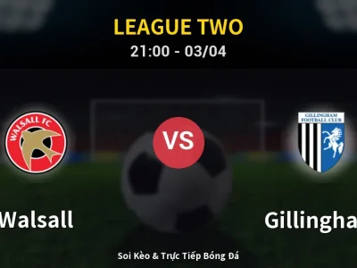 Soi Kèo Walsall vs Gillingham – 21:00 03/04 | Nhận Định, Dự Đoán Tỷ Số