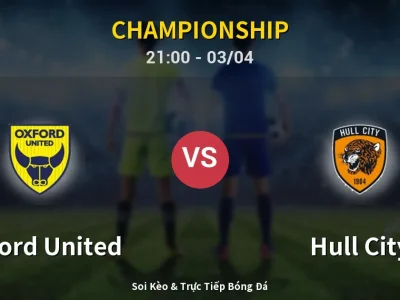 Soi Kèo Oxford United vs Hull City – 21:00 03/04 | Nhận Định, Dự Đoán Tỷ Số