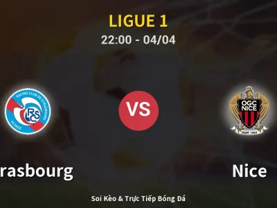Soi Kèo Strasbourg vs Nice – 22:00 04/04 | Nhận Định, Dự Đoán Tỷ Số