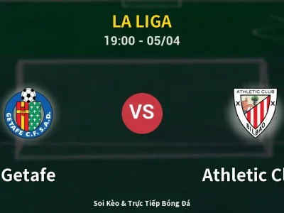 Soi Kèo Getafe vs Athletic Club – 19:00 05/04 | Nhận Định, Dự Đoán Tỷ Số