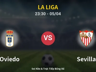 Soi Kèo Oviedo vs Sevilla – 23:30 05/04 | Nhận Định, Dự Đoán Tỷ Số